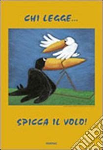 Chi Legge Spicca Il Volo Leggende Libri Lettura