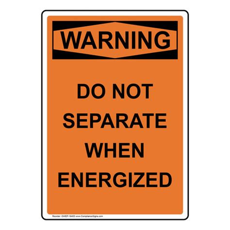 Vertical Do Not Separate When Energized Sign Osha Warning