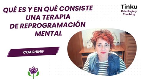 Qué es y en qué consiste una terapia de reprogramación mental YouTube