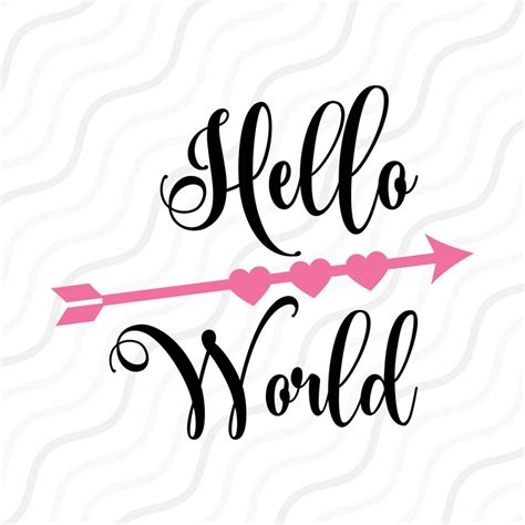 Hello World Svg Baby Svg Newborn Svg Hello Svg Cut Table Etsy