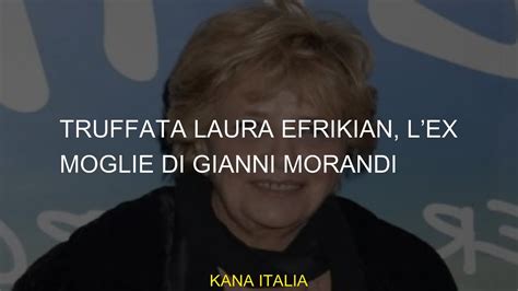 Truffata Laura Efrikian Lex Moglie Di Gianni Morandi YouTube