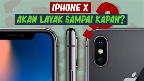 Layak Sampai Kapan IPhone X YouTube