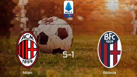 AC Milan Bolonia Resultado Resumen Y Goles En Directo Del Partido