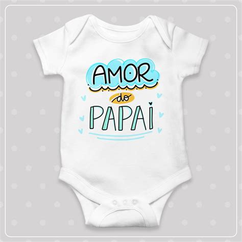 Body De Bebê Personalizado Amor Do Papai no Elo7 Família Arte e