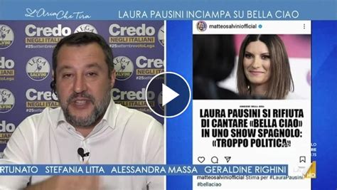 Laura Pausini Non Canta Bella Ciao Matteo Salvini In Sua Difesa La