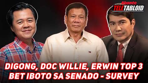 Digong Doc Willie Erwin Top 3 Bet Iboto Sa Senado Survey Abante Tnt