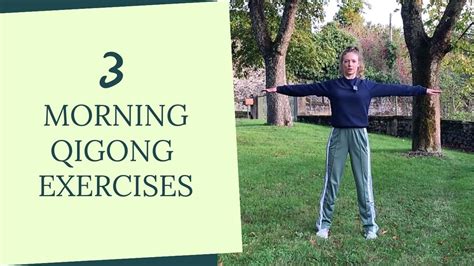 My Top 3 Qigong Exercises To Do In The Morning Qigong For Energy