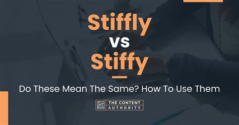 Stiffly vs Stiffy: Do These Mean The Same? How To Use Them