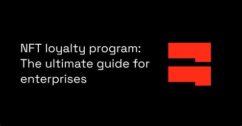 Nft Loyalty Program The Ultimate Guide For Enterprises Blocksurvey