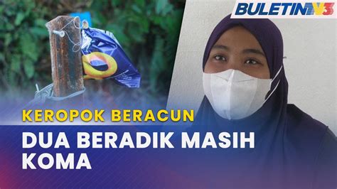 Termakan Keropok Beracun Dua Beradik Masih Tidak Sedarkan Diri Youtube