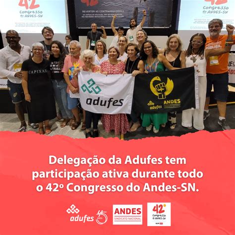 Delegação da Adufes tem participação ativa durante todo o 42º Congresso