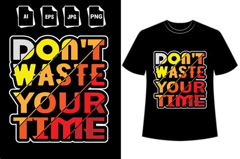 Don't Waste Your Time Graphic by i_am_ the_trend · Creative Fabrica