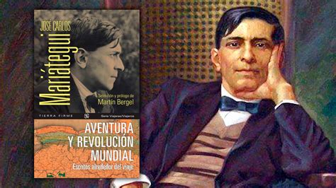 José Carlos Mariátegui Revoluciones Amputaciones Y Su Sueño Frustrado De Llegar A Buenos Aires