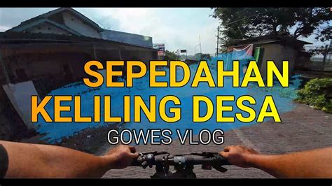 Bersepeda Olahraga Keliling Desa Lihat Sawah Gowes YouTube