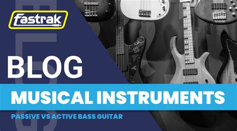 Passive Vs Active Bass Guitar Fastrak