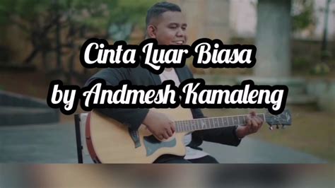 Andmesh Kamaleng Cinta Luar Biasa Lirik YouTube