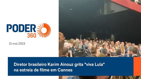 Diretor Brasileiro Karim Ainouz Grita Viva Lula Na Estreia De Filme