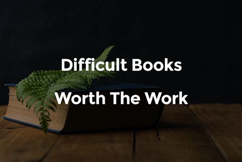 5 Difficult Books That Are Worth The Work Insightful Reading By Bookly