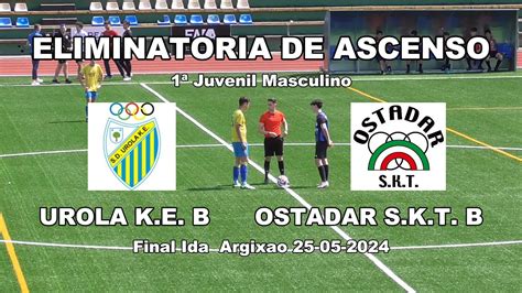 Urola K E B Vs Ostadar S K T B Eliminatoria De Ascenso Final Ida