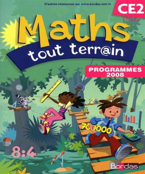 Maths tout terrain CE2 Cycle 3 Programmes 2008 Fichier de l élève