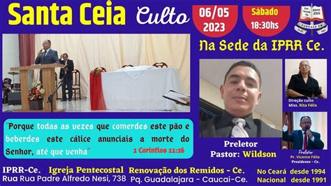 Ceia Culto Na Sede Iprr Ce Pr Vicente F Lix Youtube