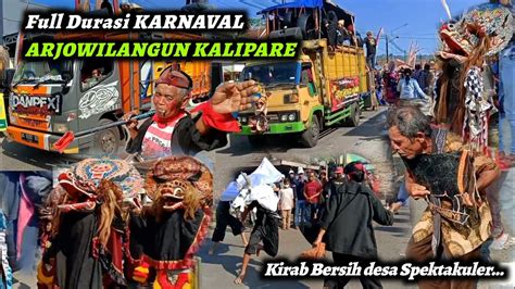 Full Durasi Karnaval Kirab Bersih Desa Arjowilangun Kalipare Youtube