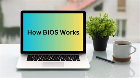 How Bios Works A Comprehensive Guide People Laptop