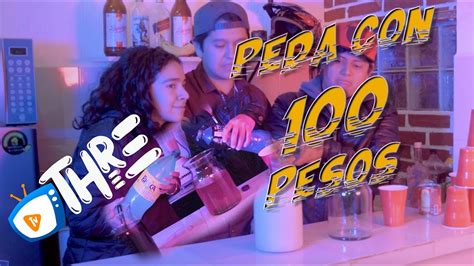 PEDA CON 100 PESOS AGUAS LOCAS YouTube