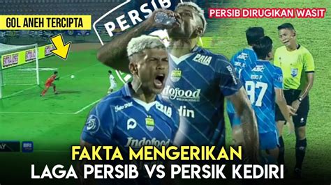 Persib Dirugikan Wasitgol Aneh Terciptafakta Mengerikan Laga Persib