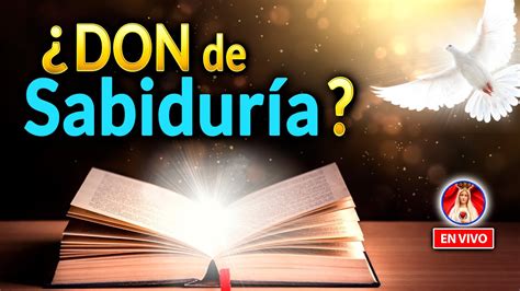 Qué es el DON de SABIDURÍA Dones del Espíritu Santo Charla de