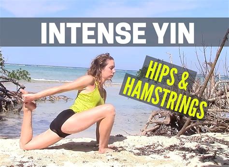 Intense Yin Yoga Min Hips Hamstrings Deep Stretch Vinyasa Flow