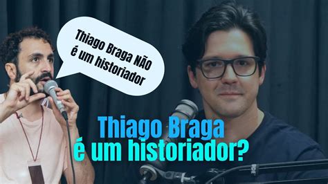 Thiago Braga é historiador YouTube