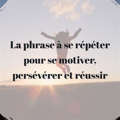 La Phrase Se R P Ter Pour Se Motiver Pers V Rer Et R Ussir