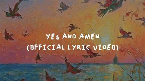 Yes And Amen Official Lyric Video Youtube Music