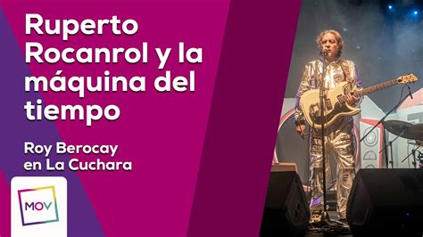 Ruperto Rocanrol Y La M Quina Del Tiempo Roy Berocay En Lacuchara