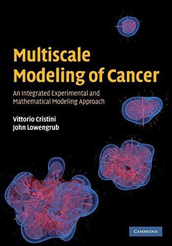 Multiscale Modeling Of Cancer An Integrated Experimental And