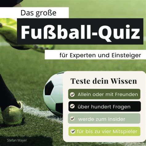 Das Große Fußball Quiz Für Experten Und Einsteiger Teste Dein Wissen