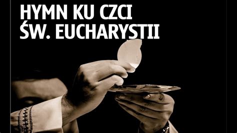 Modlitwa hymn ku czci Świętej Eucharystii YouTube