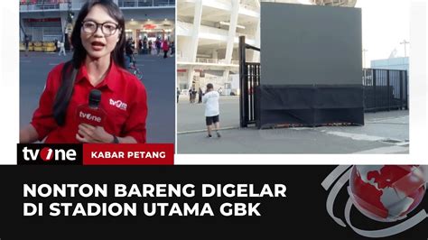 Persiapan Nobar Semifinal Indonesia Vs Uzbekistan Di Gbk Kabar Petang