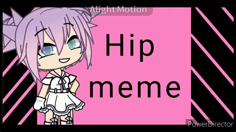 Hip Meme Gacha Life Alight Motion YouTube