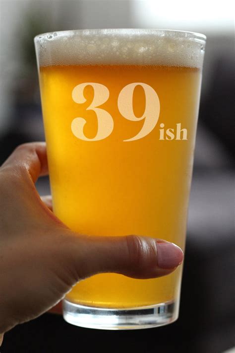 39ish Funny Pint Glass for Beer Lovers Etched Sayings 40th - Etsy