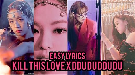 Easy Lyrics BLACKPINK KILL THIS LOVE X DDU DU DDU DU YouTube