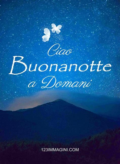 Ciao Buonanotte A Domani Buonanotte Auguri Di Buona Notte Immagini