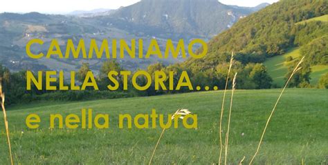 CAMMINIAMO NELLA STORIA E Nella Natura Valsamoggia Turismo