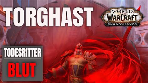 Blut Todesritter I TORGHAST I WoW Shadowlands Beta YouTube