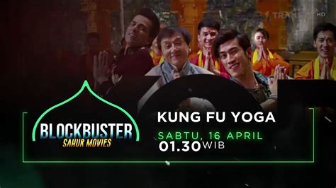 Kompilasi Promo Blockbuster Sahur Movie Kung Fu Yoga YouTube