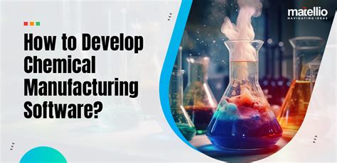 How to Develop Chemical Manufacturing Software? - Matellio Inc