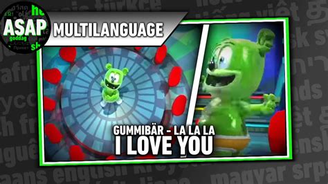 Gummibär La La La I Love You Multilanguage Requested YouTube