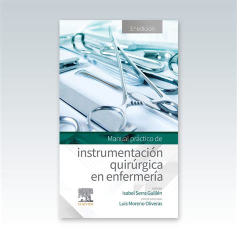 Manual práctico de instrumentación quirúrgica en enfermería 3ª Edición