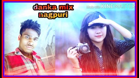 Danka Mix Nagpuri Theth Nagpuri 2020 Youtube